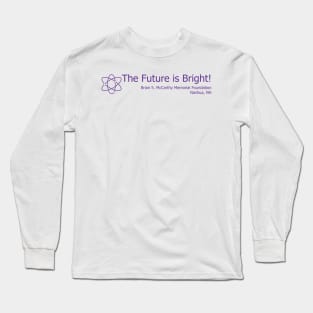 Science - The Future is Bright! Long Sleeve T-Shirt